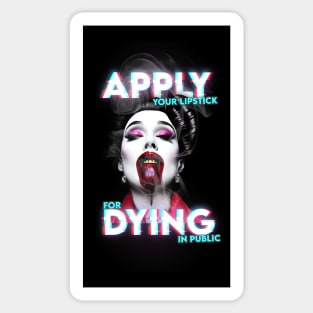 Apply Your Lipstick For Dying In Public Sticker